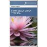 Claudio Angelini Fiori della lirica tedesca. Ediz. italiana e tedesca