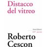 Roberto Cescon Distacco del vitreo