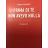 Pietro Canova Prima di te non avevo nulla