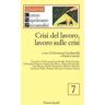 Crisi del lavoro, lavoro sulle crisi