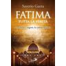 Saverio Gaeta Fatima. Tutta la verità. La storia, i segreti, la consacrazione