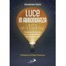 Luce in abbondanza. 14 stazioni di via Lucis in 14 stazioni d'Italia, con poveri e santi