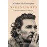 Matthew McConaughey Greenlights. L'arte di correre in discesa