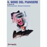 Il seme del piangere