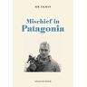 H. William Tilman Mischief in Patagonia