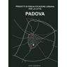 Padova. Progetti di riqualificazione urbana per la città
