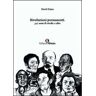 David Tozzo Rivoluzioni permanenti. 327 anni di rivolte e oltre