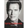 Arnold Schwarzenegger . Tutta la mia vita