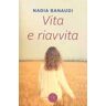 Nadia Banaudi Vita e riavvita