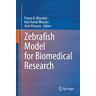 Zebrafish Model for Biomedical Research