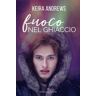 Keira Andrews Fuoco nel ghiaccio