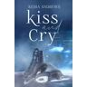 Keira Andrews Kiss and cry. Ediz. italiana