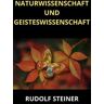 Rudolf Steiner Naturwissenschaft und Geisteswissenschaft