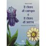 Maria Freda Il fiore di campo e il fiore di serra