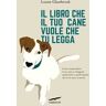 Il libro che il tuo cane vuole che tu legga