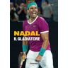 Nadal. Il gladiatore