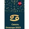 Cancro. Oroscopo 2023