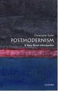 Christopher Butler Postmodernism: A Very Short Introduction