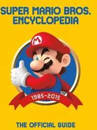 Nintendo Super Mario Encyclopedia: The Official Guide to the First 30 Years