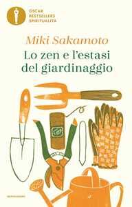 Miki Sakamoto Lo zen e l'estasi del giardinaggio