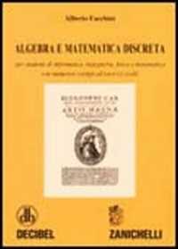 Alberto Facchini Algebra e matematica discreta. Per studenti di informatica, ingegneria, fisica e matematica. Con numerosi esempi ed esercizi svolti