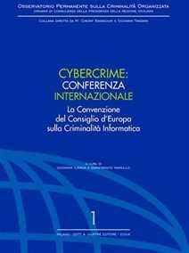 Cybercrime. Conferenza internazionale. La Convenzione del Consiglio d'Europa sulla criminalità informatica