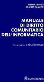 Stefano Russo;Roberto Scavizzi Manuale di diritto comunitario dell'informatica