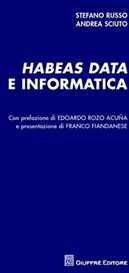 Stefano Russo;Andrea Sciuto Habeas data e informatica