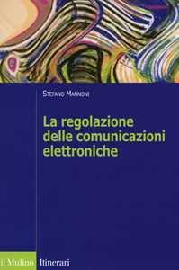 Stefano Mannoni La regolazione delle comunicazioni elettroniche