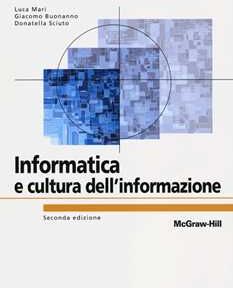 Luca Mari;Giacomo Buonanno;Donatella Sciuto Informatica e cultura dell'informazione