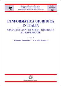 L'informatica giuridica in Italia. Cinquant'anni di studi, ricerche ed esperienze