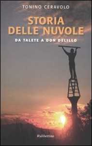 Tonino Ceravolo Storia delle nuvole. Da Talete a Don DeLillo