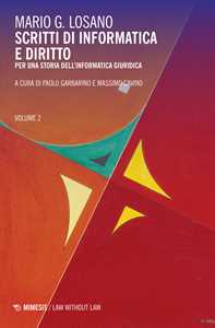 Mario G. Losano Scritti di informatica e diritto. Per una storia dell'informatica giuridica. Vol. 2