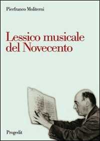 Pierfranco Moliterni Lessico musicale nel Novecento