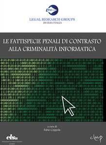 Le fattispecie penali di contrasto alla criminalità informatica