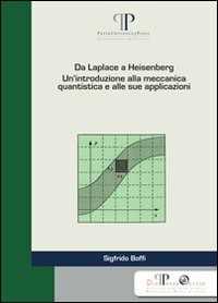 Sigfrido Boffi Da Laplace a Heisenberg. Un'introduzione alla meccanica quantistica e alle sue applicazioni