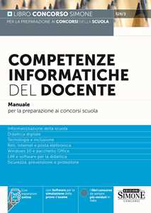 Competenze informatiche del docente. Manuale per la preparazione ai concorsi scuola. Con software di simulazione