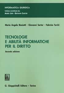 Maria Angela Biasiotti;Giovanni Sartor;Fabrizio Turchi Tecnologie a abilità informatiche per il diritto