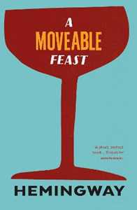 Ernest Hemingway A Moveable Feast