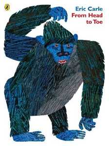 Eric Carle From Head to Toe