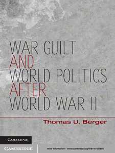 War, Guilt, and World Politics after World War II