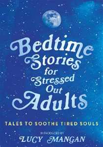 Various Bedtime Stories for Stressed Out Adults