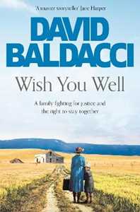 David Baldacci Wish You Well: An Emotional but Uplifting Historical Fiction Novel