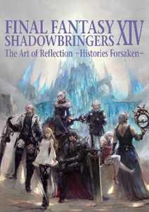 Square Enix Final Fantasy Xiv: Shadowbringers Art Of Reflection - Histories Forsaken-