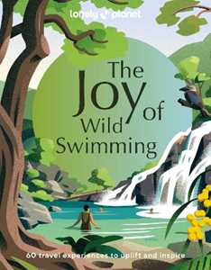 Lonely Planet The Joy of Wild Swimming