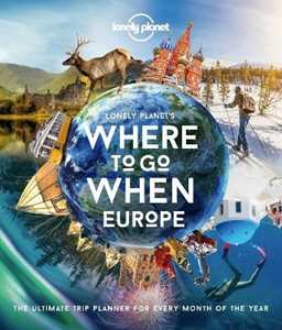 Lonely Planet 's Where To Go When Europe