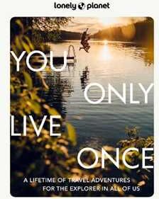 Lonely Planet You Only Live Once