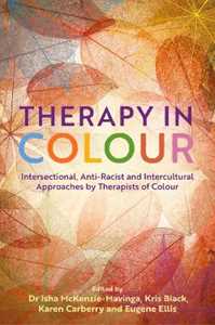 Various Therapy in Colour: Intersectional, Anti-Racist and Intercultural Approaches by Therapists of Colour