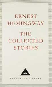 Ernest Hemingway The Collected Stories