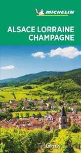 Michelin Alsace Lorraine Champagne - Green Guide: The Green Guide